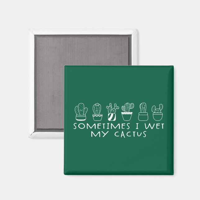 Funny Succulent Cactus, manchmal nasse ich meinen  Magnet (Vorderseite/Rückseite)