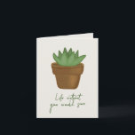 Funny Succulent Pub Birthday Card Karte<br><div class="desc">Ein moderner und minimalistischer Geburtstag für Pflanze-Liebhaber mit einem digital bemalten Sukkulent und dem Zitat "Leben ohne Sie sind zum Kotzen". Passen Sie den Gruß im Inneren an.</div>