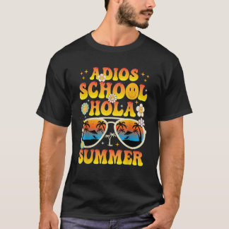 Funny Summer Adios School Hola Sommer Break Teache T-Shirt