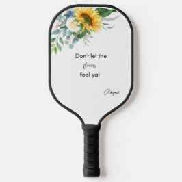 Funny Sunblumen Fool Ya Brauch Pickleball Schläger