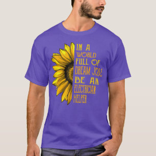 Funny Sunflower Electrical Helper T-Shirt