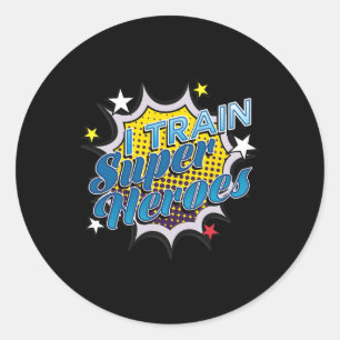 Funny Superhero T - I Train Super Heroes Runder Aufkleber