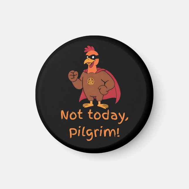 Funny Superhero Türkei nicht heute Pilgrim Magnet (Vorne)