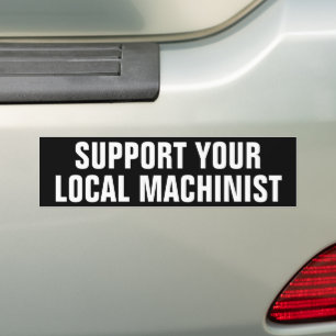 Funny Support für Ihren lokalen Machiner Autoaufkleber