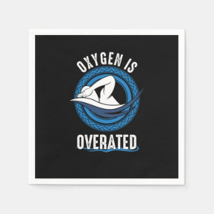 Funny Swim Swimmers Oxygen Is Overrated Sarcastic Serviette