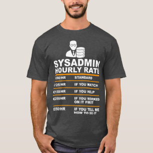 Funny Syadmin Hourrate Sprichwort Technischer Supp T-Shirt