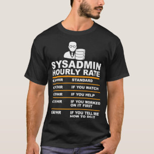 Funny Syadmin Hourrate Sprichwort Technischer Supp T-Shirt