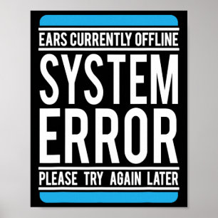 Funny System Error Ears sind derzeit offline. Poster