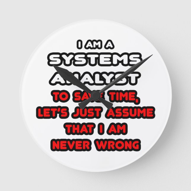 Funny Systems Analyst T - Shirt Runde Wanduhr (Vorderseite)