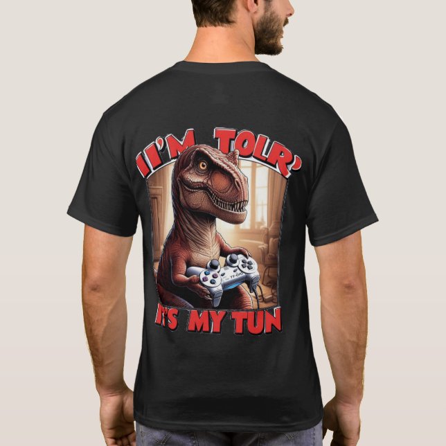 Funny T-Rex Gamer Quote Design T-Shirt (Rückseite)
