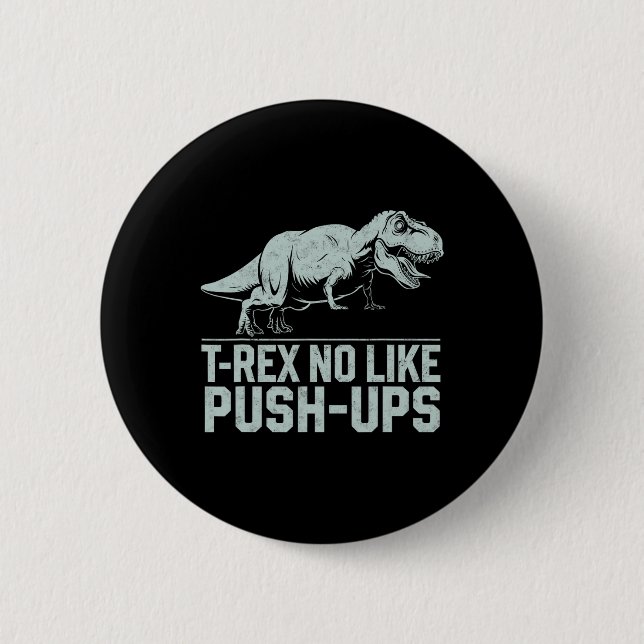Funny T-rex No like Push-ups Dinosaur Workout Gym Button (Vorderseite)