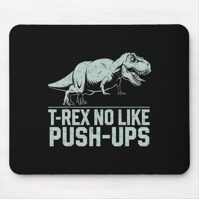 Funny T-rex No like Push-ups Dinosaur Workout Gym Mousepad (Vorne)