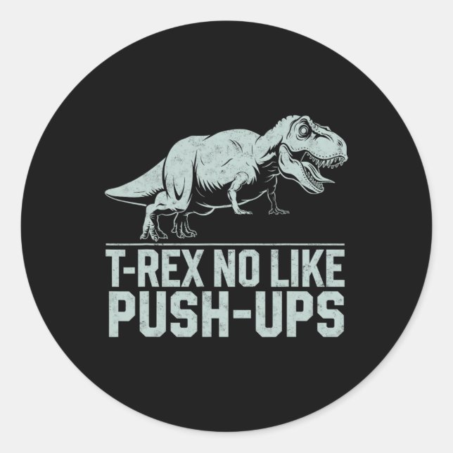Funny T-rex No like Push-ups Dinosaur Workout Gym Runder Aufkleber (Vorderseite)
