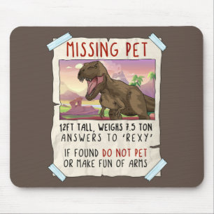 Funny T Rex Tshirt, Funny Missing Pet Tee, Dinosau Mousepad