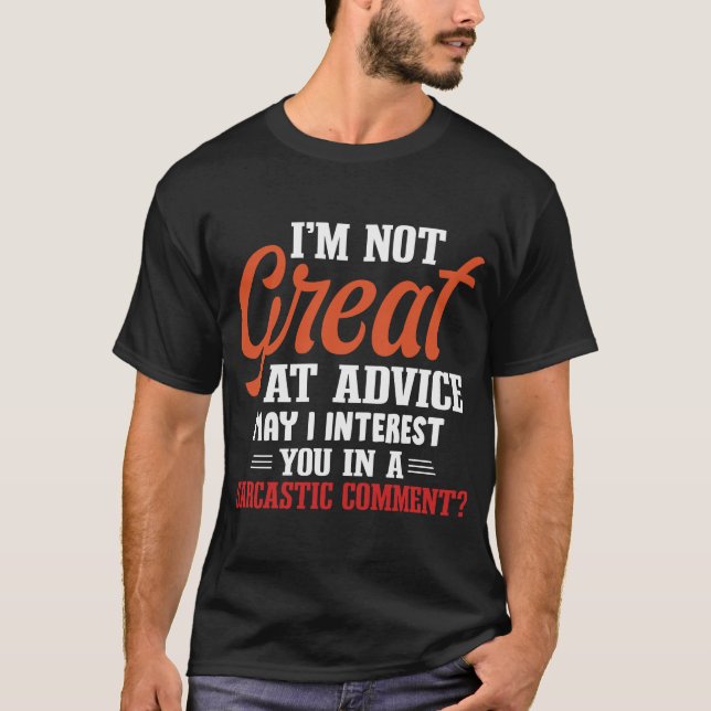 Funny T - Shirt Sarcastic Comment Sarcasm Spaß (Vorderseite)