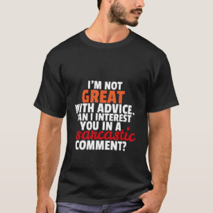 Funny T - Shirt Sarcastic Comment Sarcasm Spaß