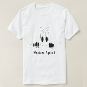 Funny T - Shirt Text Weekend wieder mit spielerisc