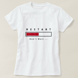 Funny T - Shirt with Text Neustart - Benutzerdefin