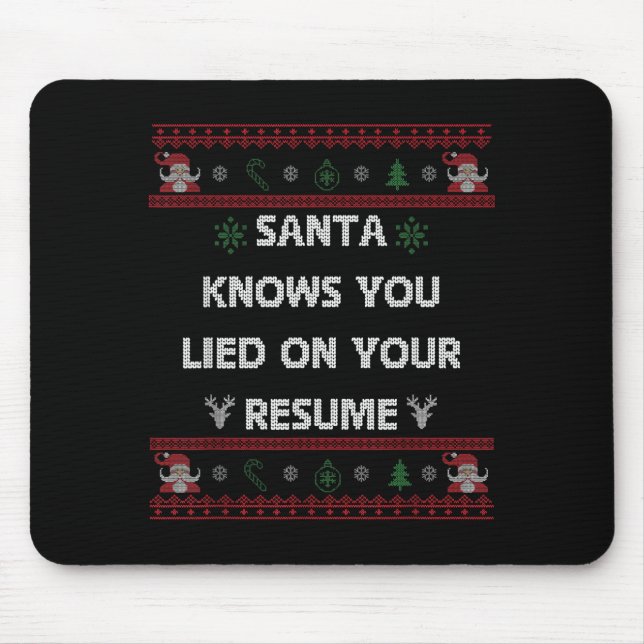 Funny Tacky Santa Knows You Lied On Your Resume Ug Mousepad (Vorne)