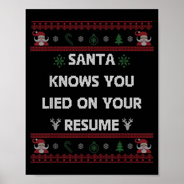 Funny Tacky Santa Knows You Lied On Your Resume Ug Poster (Vorne)