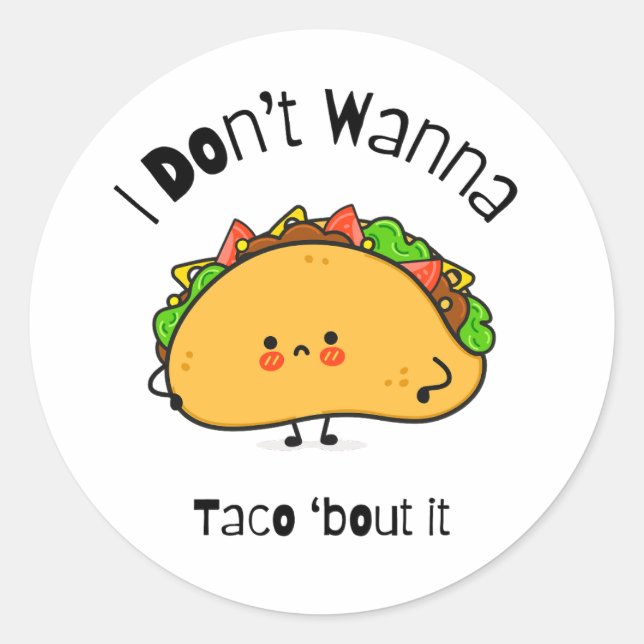 Funny Taco I Don't Wanna Taco 'out it Runder Aufkleber (Vorderseite)