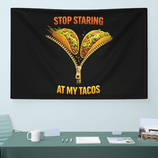 Funny Taco Lover Stop Staring Banner (Messe)
