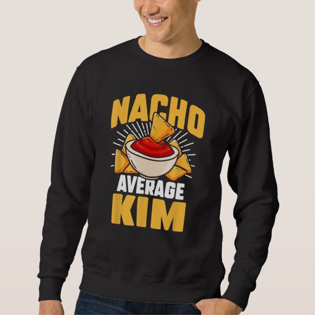 Funny Taco Personalisierter Name Nacho Average Kim Sweatshirt (Vorderseite)