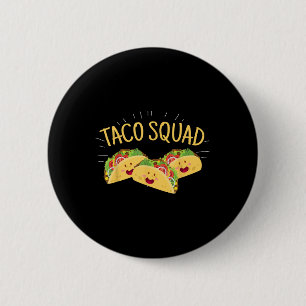 Funny Taco Squad Niedlich mexikanisches Food Lover Button