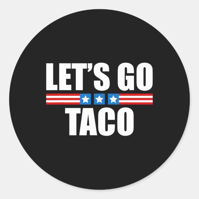 Funny Taco Trump hält sich immer aus - 4. Juli Runder Aufkleber (Vorderseite)