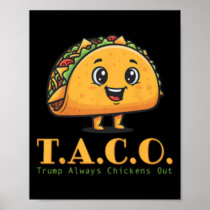 Funny Taco Trump immer Hühner raus, lass uns T.a. Poster