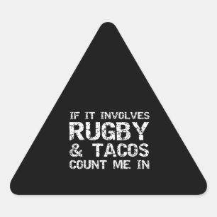 Funny Taco Zitat, wenn es betrifft Rugby & Tacos Dreieckiger Aufkleber
