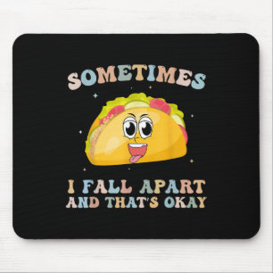 Funny Tacos manchmal bin ich von Mental Health Age Mousepad