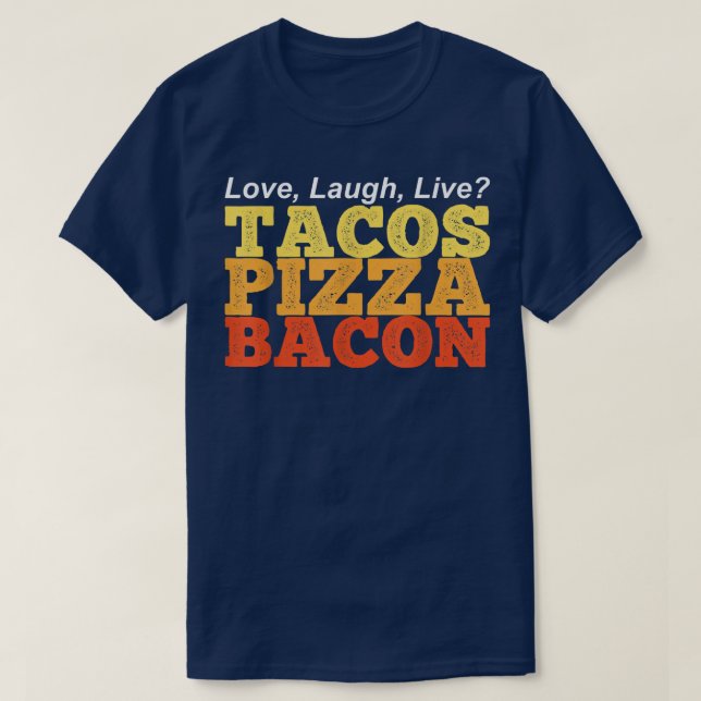 Funny TACOS PIZZA BACON anstelle von Liebe Laugh L T-Shirt (Design vorne)