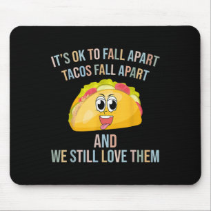 Funny tacos sein Ok, um von der psychischen Gesund Mousepad