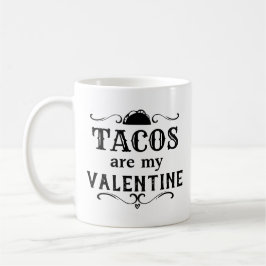 Funny Tacos sind mein Valentine Kaffeetasse