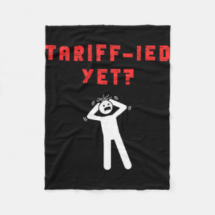 Funny Tariff Terrified Tariffs Anti-Trump Poli Fleecedecke