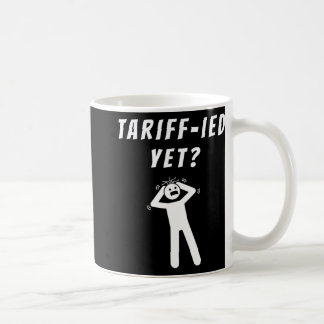 Funny Tariff Terrified Tariffs Anti-Trump Poli Kaffeetasse