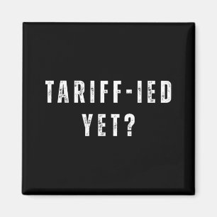 Funny Tariff Terrified Tariffs Anti-Trump Poli Magnet