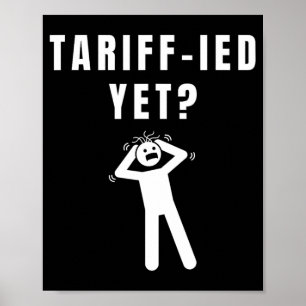 Funny Tariff Terrified Tariffs Anti-Trump Poli Poster