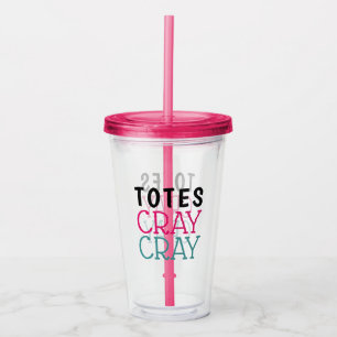 Funny Tasche Cray Cray Acryltrinkbecher