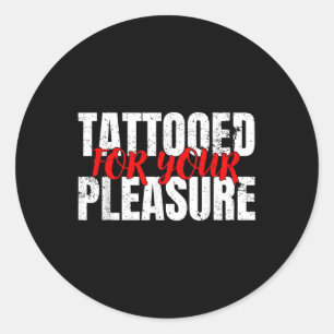 Funny Tattooot für Ihr Vergnügen Geschenk für Tatt Runder Aufkleber