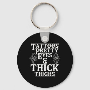 Funny Tattoos Hübsche Augen dick Oberschenkel Gesc Schlüsselanhänger