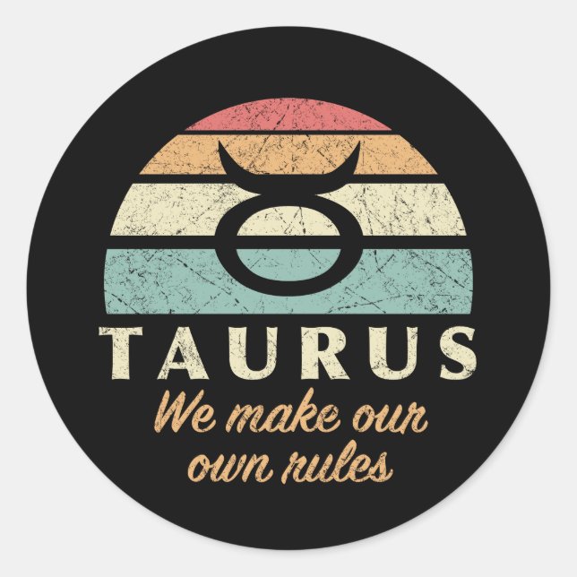 Funny Taurus Zodiac Rules Runder Aufkleber (Vorderseite)