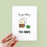 Funny Tea-Rific Pun Birthday Card<br><div class="desc">Ich hoffe,  Ihr Geburtstag ist ein Tee-reiches - lustiges Wortspiel Geburtstagskarte mit einer minimalistischen Illustration einer Teebeutel</div>