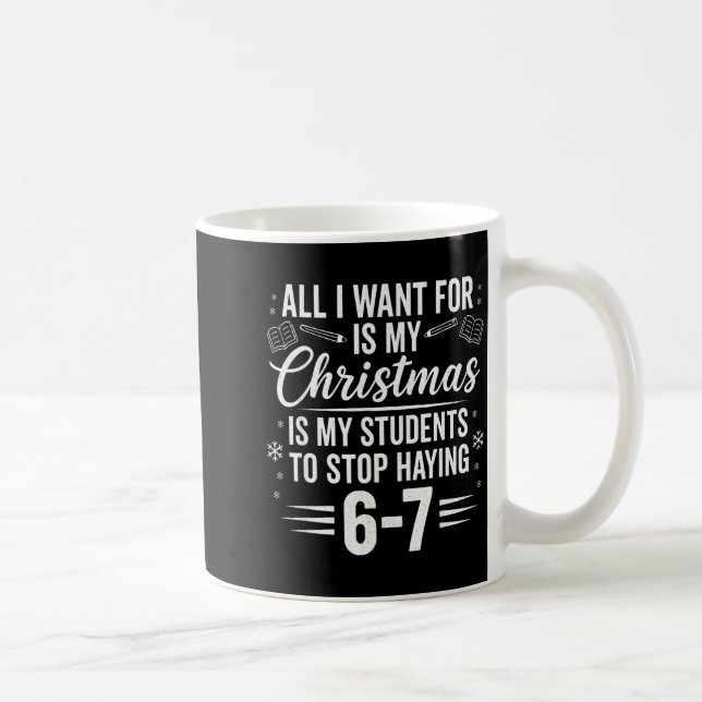 Funny Teacher Christmas Students Saying 6-7 67 Six Kaffeetasse (Rechts)