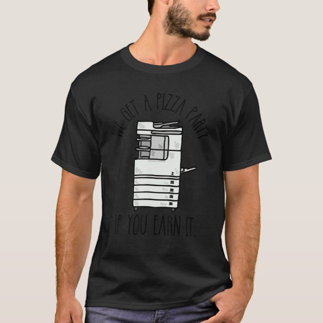 Funny Teacher Life School Copier Issues Pizza Part T-Shirt (Vorderseite)