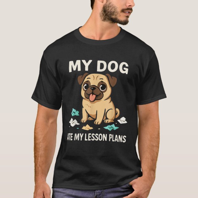 Funny Teacher My Dog Ate My Lesson Pläne Schule St T-Shirt (Vorderseite)