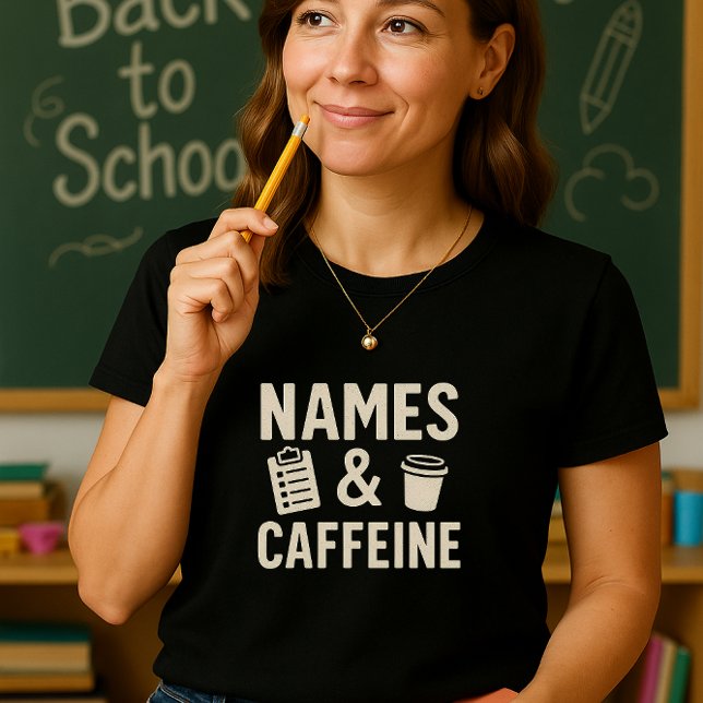 Funny Teacher Shirt; Niedliche Namen & Coffeine Sc T-Shirt (Von Creator hochgeladen)