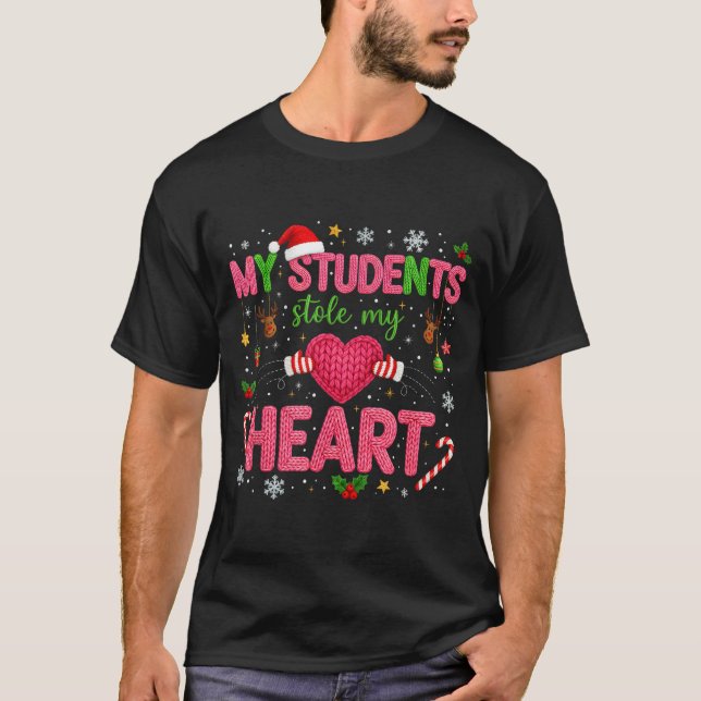 Funny Teacher Xmas My Students Stole My Heart Chri T-Shirt (Vorderseite)