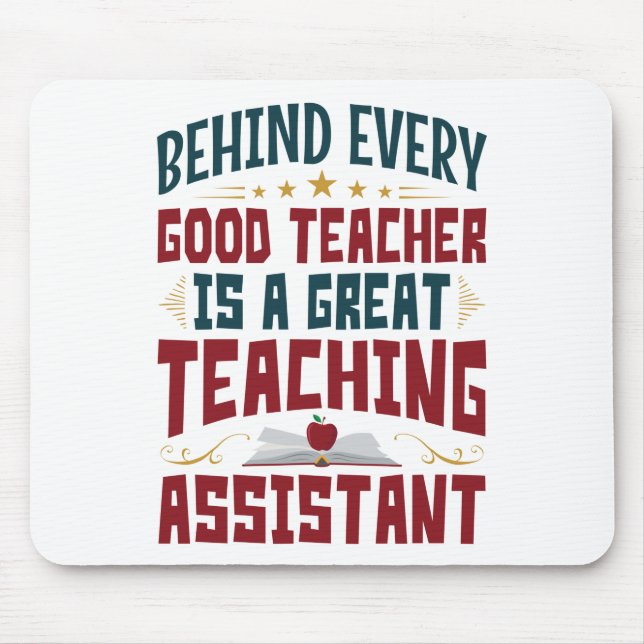 Funny Teaching Assistant Hinter jedem guten Lehrer Mousepad (Vorne)